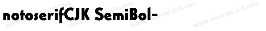 notoserifCJK SemiBol字体转换